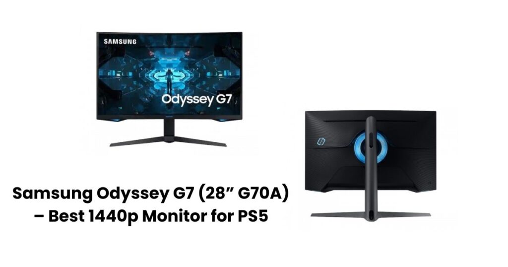 Best Gaming Monitor for PS5
Samsung Odyssey G7 (28” G70A) – Best 1440p Monitor for PS5