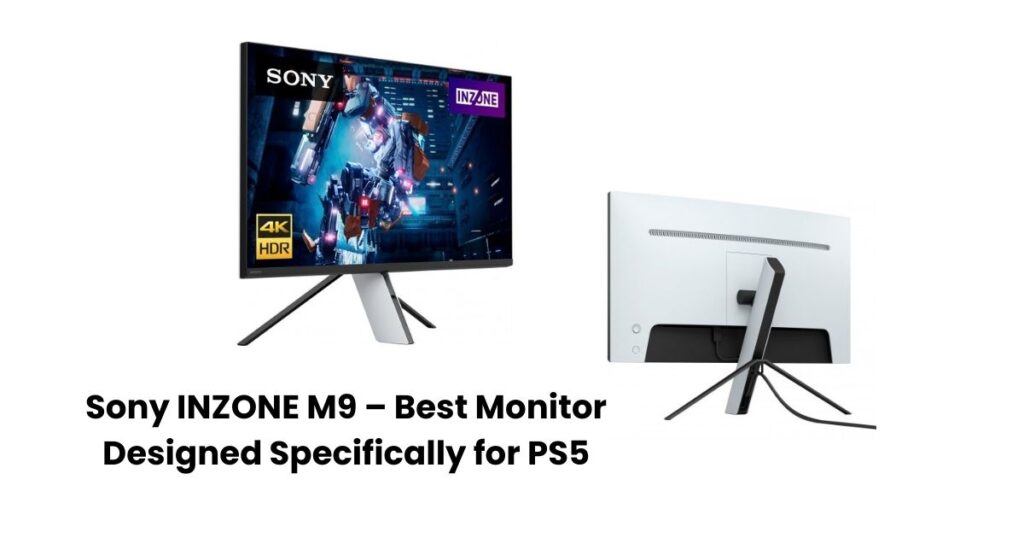 Best Gaming Monitor for PS5
Sony INZONE M9 – Best Monitor Designed Specifically for PS5